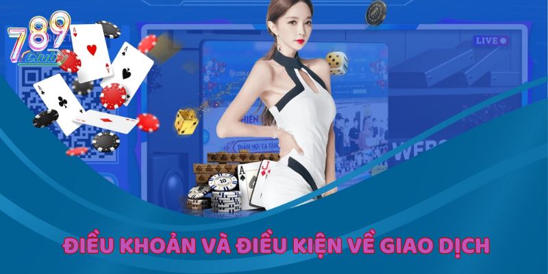 Giao dịch với các điều khoản và điều kiện cụ thể